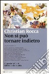 Non si può tornare indietro. Cronache brillanti dall'Italia che cambia libro