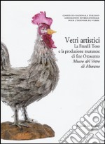 Corpus delle Collezioni del vetro post-classico nel Veneto. Ediz. illustrata. Vol. 6: Vetri artistici. La Fratelli Toso e la produzione muranese di fine Ottocento. Museo del vetro di Murano libro