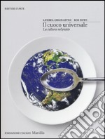 Il cuoco universale. La cultura nel piatto. Ediz. illustrata libro