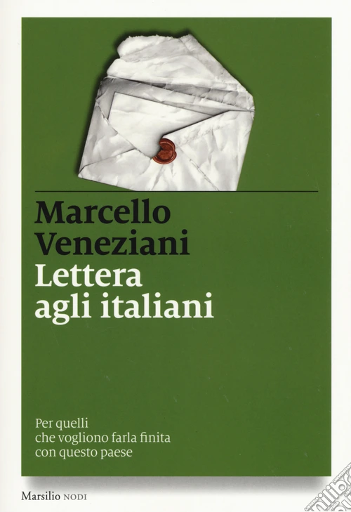 Lettera agli italiani. Per quelli che vogliono farla finita con questo paese