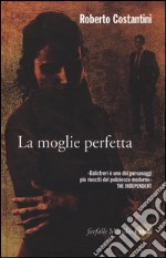 La moglie perfetta. I nuovi casi del commissario Balistreri. Vol. 4 libro