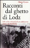 Racconti dal ghetto di Lodz. Gli scritti ritrovati di un adolescente morto ad Auschwitz libro