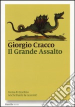 Il grande assalto. Storia di Ezzelino. Anche Dante la raccontò libro