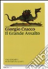 Il grande assalto. Storia di Ezzelino. Anche Dante la raccontò libro di Cracco Giorgio