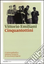 Cinquantottini. L'Unione goliardica italiana e la nascita di una classe dirigente