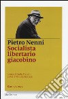 Socialista libertario giacobino. Diari (1973-1979) libro