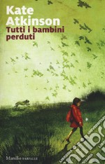 Tutti i bambini perduti libro