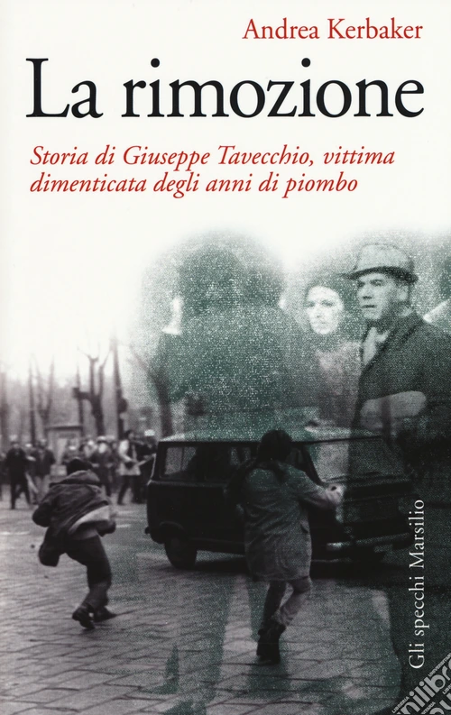 La rimozione. Storia di Giuseppe Tavecchio, vittima dimenticata degli anni di piombo