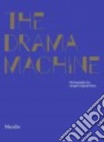 The drama machine. Ediz. illustrata