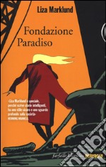 Fondazione Paradiso. Le inchieste di Annika Bengtzon. Vol. 2 libro