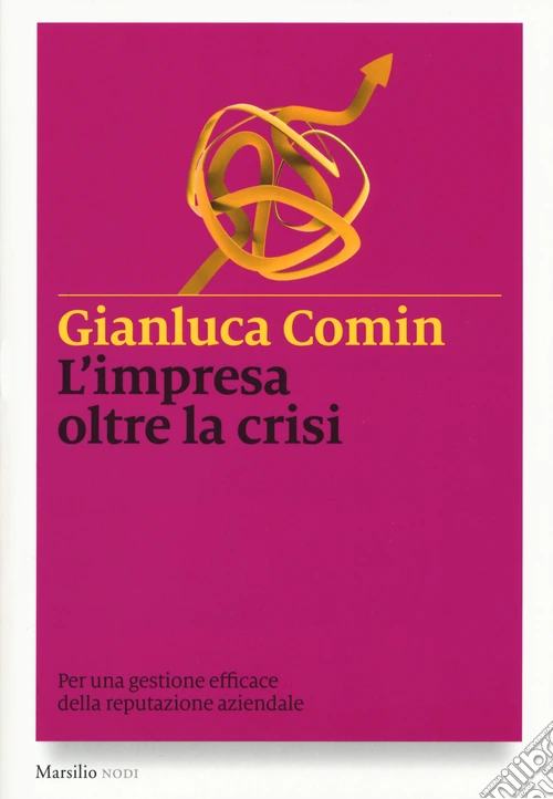 L'impresa oltre la crisi. Per una gestione efficace della reputazione aziendale