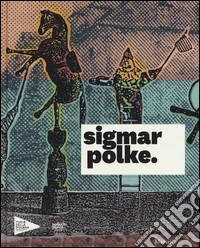 Sigmar Polke. Catalogo della mostra (Venezia, 17 aprile-6 novembre 2016). Ediz. illustrata libro