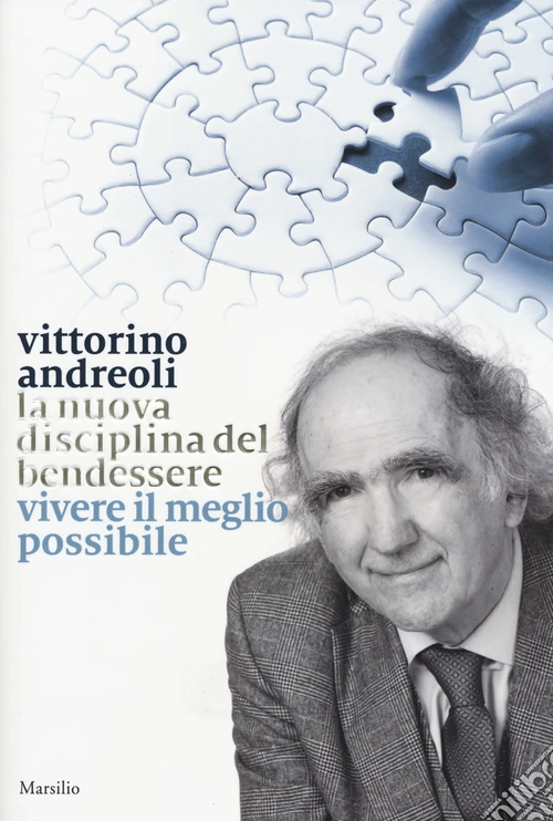 La nuova disciplina del bendessere. Vivere il meglio possibile