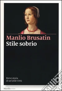 Stile sobrio. Breve storia di un'utile virtù