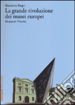 La grande rivoluzione dei musei europei. Museum Proms libro