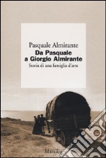 Da Pasquale a Giorgio Almirante. Storia di una famiglia d'arte