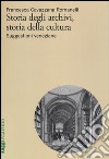 Storia degli archivi, storia della cultura. Suggestioni veneziane libro