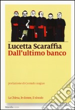 Dall'ultimo banco. La Chiesa, le donne, il sinodo libro