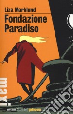 Fondazione Paradiso. Le inchieste di Annika Bengtzon. Vol. 2 libro