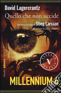 Quello che non uccide. Millennium. Vol. 4