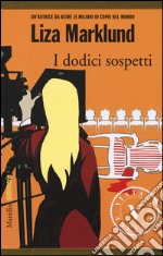 I dodici sospetti. Le inchieste di Annika Bengtzon. Vol. 3 libro