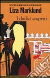 I dodici sospetti. Le inchieste di Annika Bengtzon. Vol. 3 libro