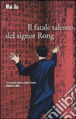 Il fatale talento del signor Rong libro