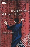 Il fatale talento del signor Rong libro