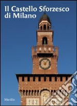 Il castello sforzesco di Milano libro