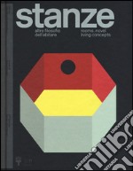 Stanze. Altre filosofie dell'abitare-Rooms. Novel living concepts. Catalogo della mostra (Milano, 2 aprile-12 settembre 2016). Ediz. bilingue libro