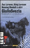 GialloSvezia. Racconti inediti dei maestri del giallo svedese libro