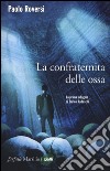 La confraternita delle ossa. La prima indagine di Enrico Radeschi. Vol. 1 libro