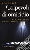 Colpevoli di omicidio. La vita dentro un carcere di massima sicurezza libro