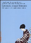 Letterario, troppo letterario. Antologia della critica giapponese moderna libro