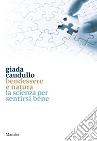 Bendessere e natura. La scienza per sentirsi bene