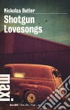 Shotgun lovesongs. Ediz. italiana libro