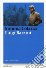 Luigi Barzini. Una storia italiana