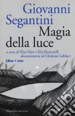 Giovanni Segantini. Magia della luce. Con DVD video libro