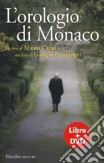 L'orologio di Monaco. Con DVD video libro