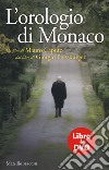 L'orologio di Monaco. Con DVD video libro di Pressburger Giorgio