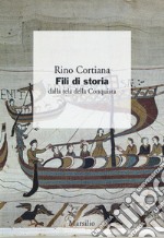 Fili di storia. Dalla tela della Conquista libro