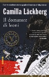 Il domatore di leoni. I delitti di Fjällbacka. Vol. 9 libro