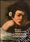 Nel segno di Roberto Longhi. Piero della Francesca e Caravaggio. Ediz. a colori libro di Bandera M. C. (cur.)