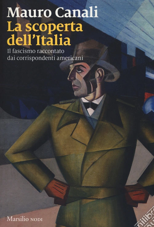 La scoperta dell'Italia. Il fascismo raccontato dai corrispondenti americani