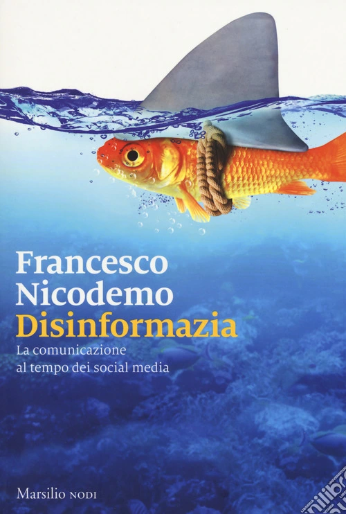 Disinformazia. La comunicazione al tempo dei social media