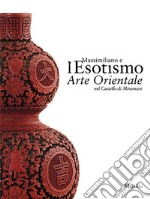 Massimiliano e l'esotismo. Arte orientale nel Castello di Miramare