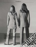 Italiana. L'Italia vista dalla moda 1971-2001. Ediz. a colori libro