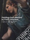 Paintings from Murano by Paolo Veronese restored by Venetian Heritage with the support of Bulgari. Ediz. illustrata libro