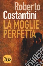 La moglie perfetta. I nuovi casi del commissario Balistreri. Vol. 4 libro