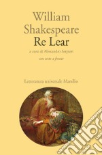 Re Lear. Testo inglese a fronte libro